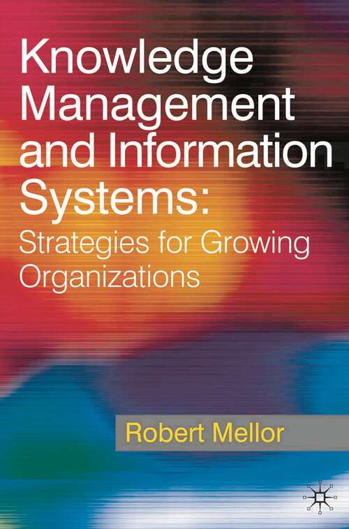 Book cover of Knowledge Management and Information Systems: Strategies for Growing Organizations (2011)