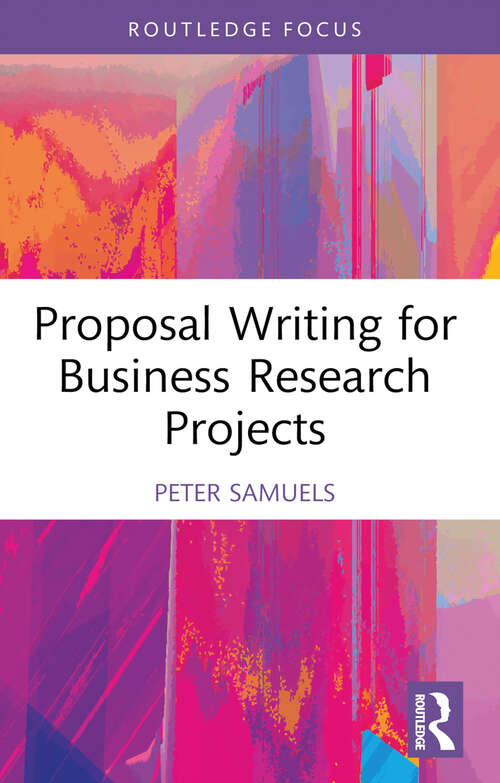 Book cover of Proposal Writing for Business Research Projects (Routledge Focus on Business and Management)