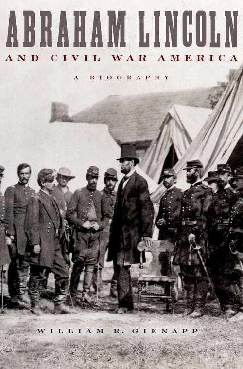 Book cover of Abraham Lincoln and Civil War America: A Biography