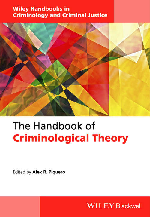 Book cover of The Handbook of Criminological Theory (Wiley Handbooks in Criminology and Criminal Justice #4)