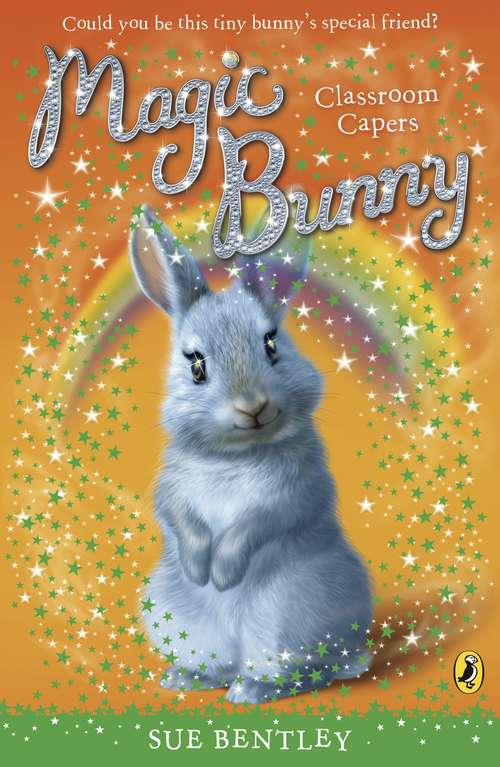 Book cover of Magic Bunny: Classroom Capers (Magic Bunny #4)