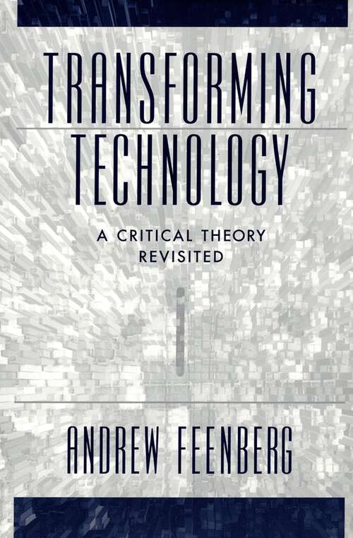 Book cover of Transforming Technology: A Critical Theory Revisited
