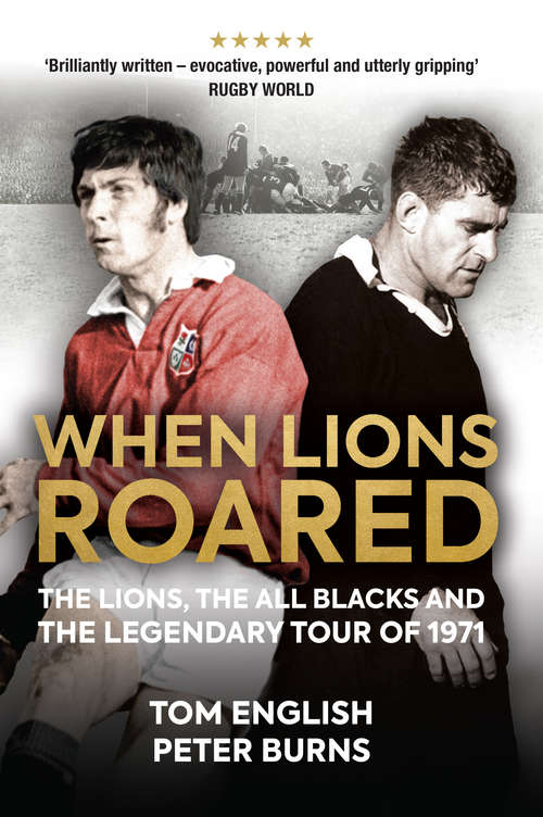 Book cover of When Lions Roared: The Lions, the All Blacks and the Legendary Tour of 1971