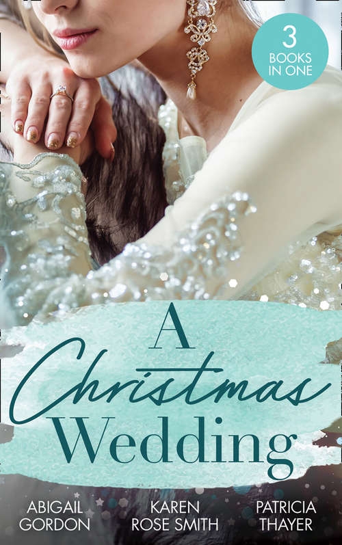 Book cover of A Christmas Wedding: Swallowbrook's Winter Bride (the Doctors Of Swallowbrook Farm) / Once Upon A Groom / Proposal At The Lazy S Ranch (ePub edition) (Harlequin Ser.)