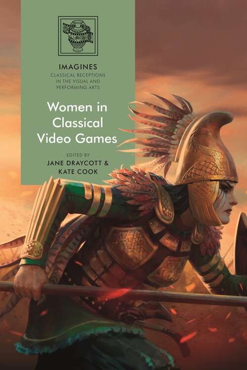Book cover of Women in Classical Video Games (IMAGINES – Classical Receptions in the Visual and Performing Arts)