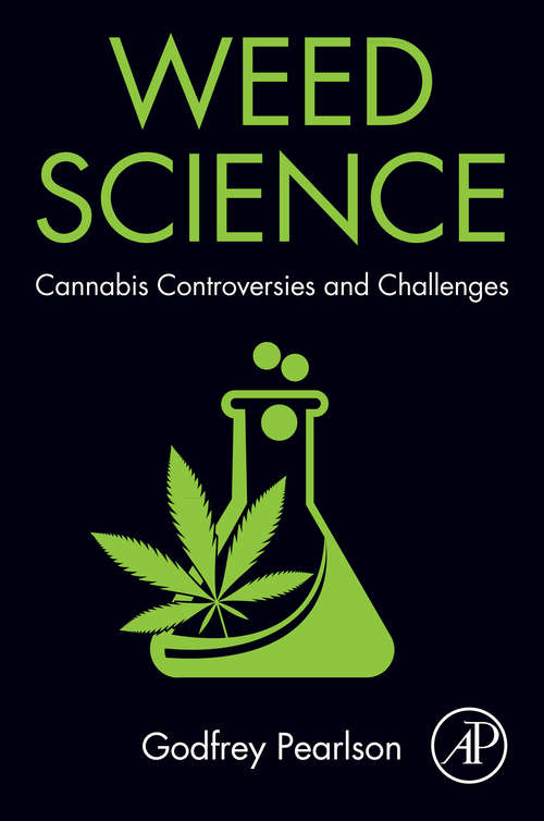 Book cover of Weed Science: Cannabis Controversies and Challenges