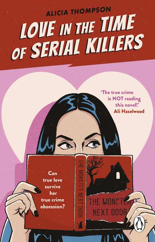 Book cover of Love in the Time of Serial Killers: TikTok made me buy it: an addictive slow burn romance from the bestselling author
