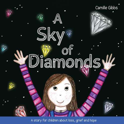 Book cover of A Sky of Diamonds: A story for children about loss, grief and hope (PDF)
