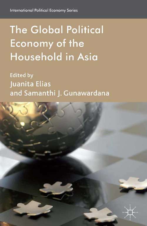 Book cover of The Global Political Economy of the Household in Asia (2013) (International Political Economy Series)