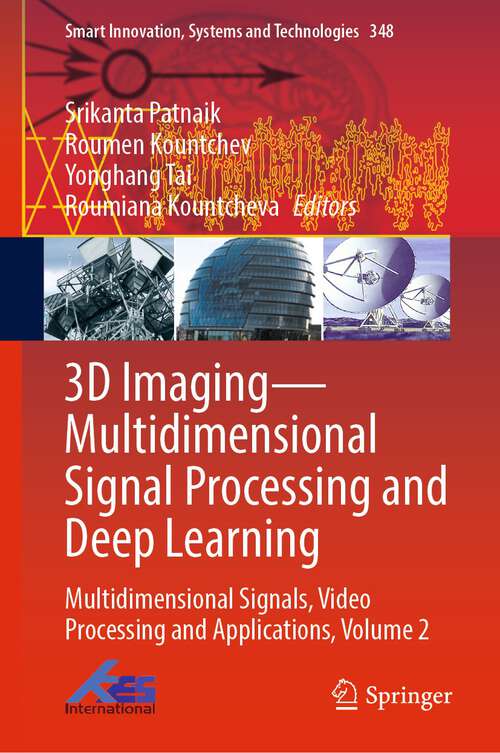 Book cover of 3D Imaging—Multidimensional Signal Processing and Deep Learning: Multidimensional Signals, Video Processing and Applications, Volume 2 (1st ed. 2023) (Smart Innovation, Systems and Technologies #348)