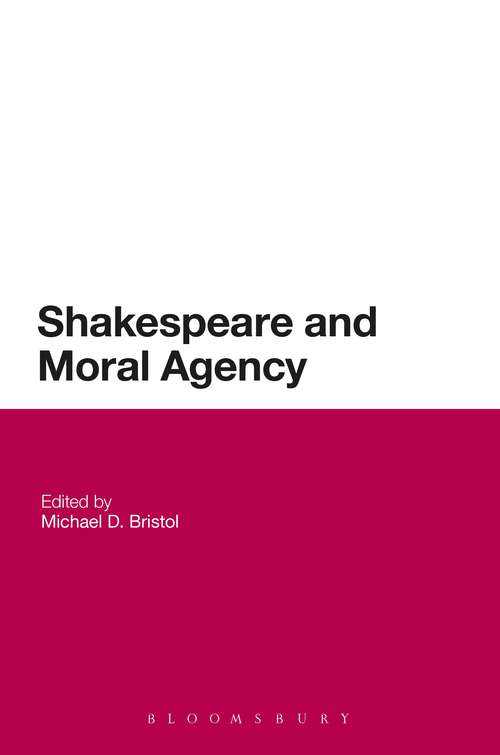 Book cover of Shakespeare and Moral Agency (Continuum Shakespeare Studies #14)