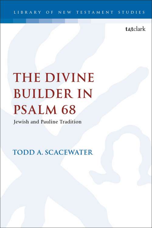 Book cover of The Divine Builder in Psalm 68: Jewish and Pauline Tradition (The Library of New Testament Studies)