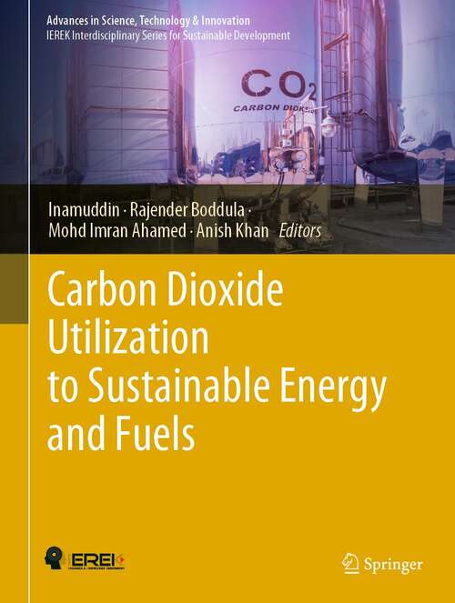 Book cover of Carbon Dioxide Utilization to Sustainable Energy and Fuels (1st ed. 2022) (Advances in Science, Technology & Innovation)