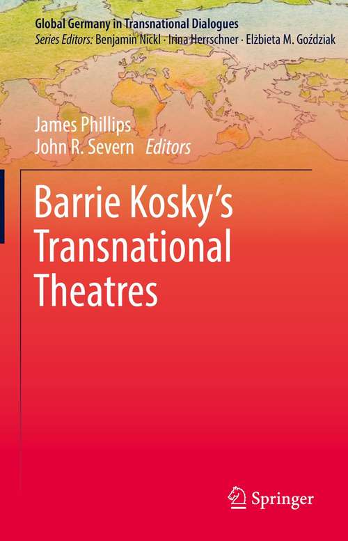 Book cover of Barrie Kosky’s Transnational Theatres (1st ed. 2021) (Global Germany in Transnational Dialogues)