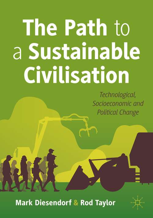 Book cover of The Path to a Sustainable Civilisation: Technological, Socioeconomic and Political Change (1st ed. 2023)