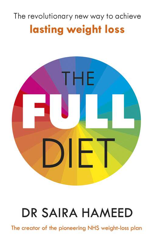 Book cover of The Full Diet: The revolutionary new way to achieve lasting weight loss