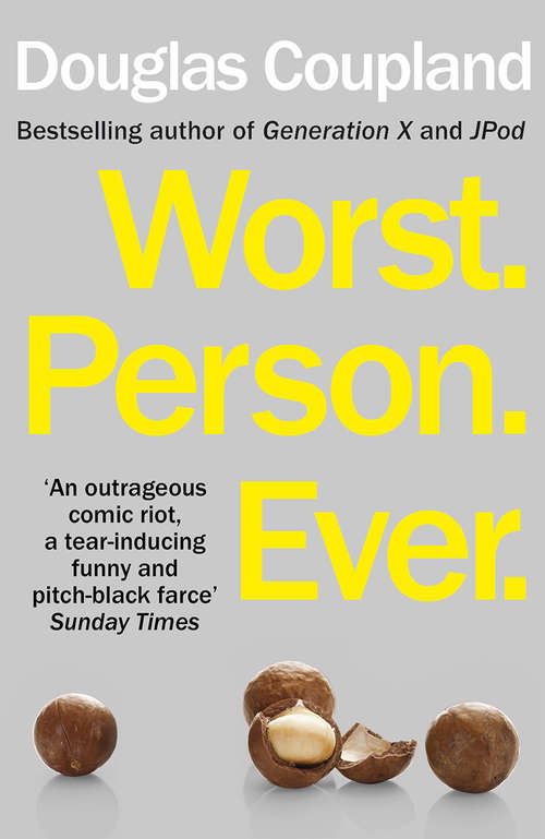Book cover of Worst. Person. Ever.: A Novel