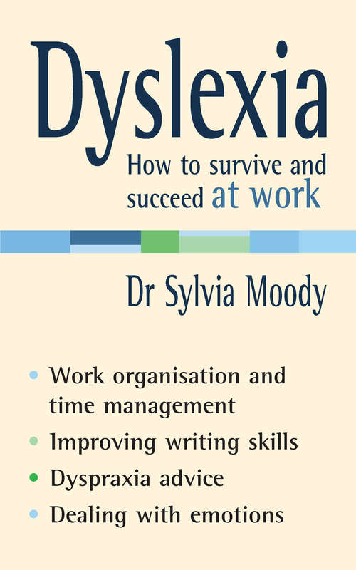 Book cover of Dyslexia: How To Survive And Succeed At Work