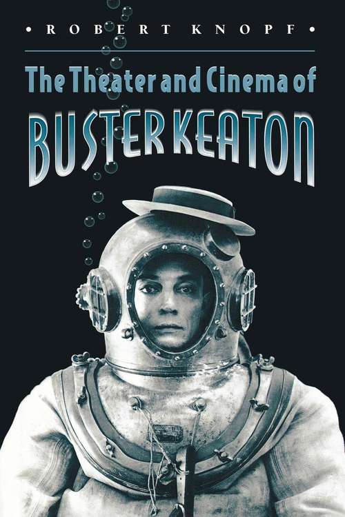 Book cover of The Theater and Cinema of Buster Keaton