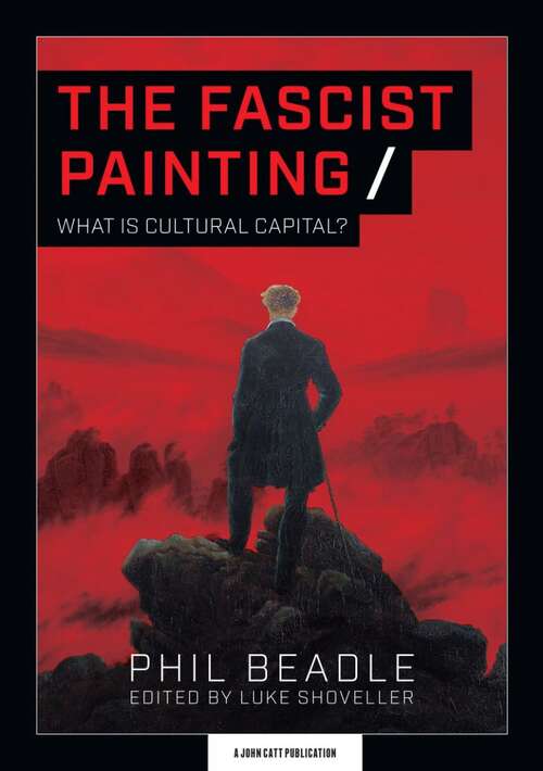 Book cover of The Fascist Painting: What is Cultural Capital?
