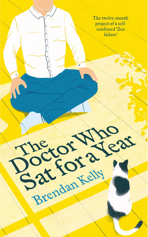Book cover of The Doctor Who Sat for a Year: The twelve-month project of a self-confessed ‘Zen failure’