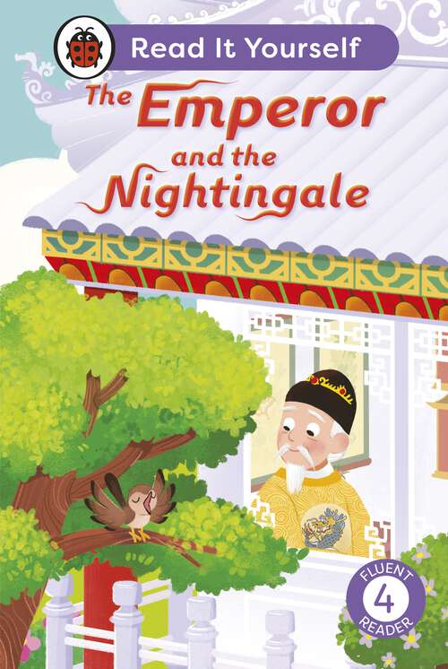 Book cover of The Emperor and the Nightingale: Read It Yourself - Level 4 Fluent Reader (Read It Yourself)