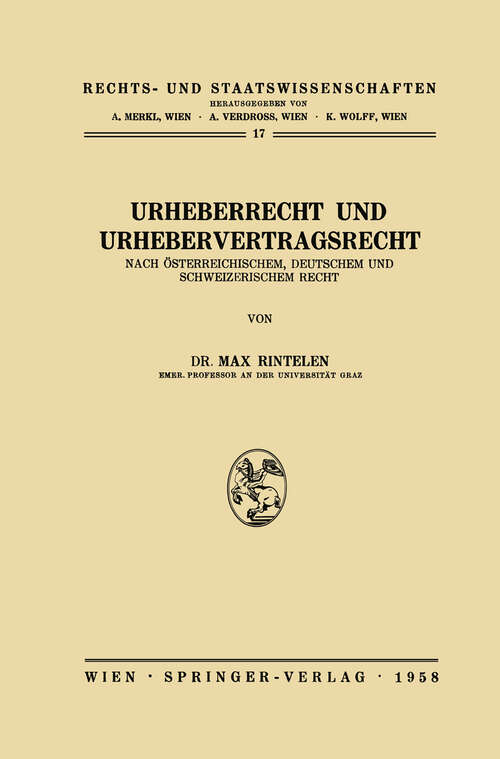Book cover of Urheberrecht und Urhebervertragsrecht: Nach Österreichischem, Deutschem und Schweizerischem Recht (1958) (Rechts- und Staatswissenschaften #17)
