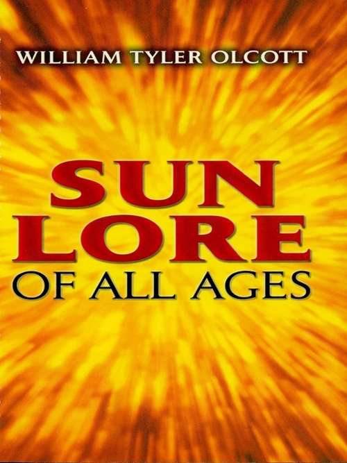 Book cover of Sun Lore of All Ages: A Collection of Myths and Legends