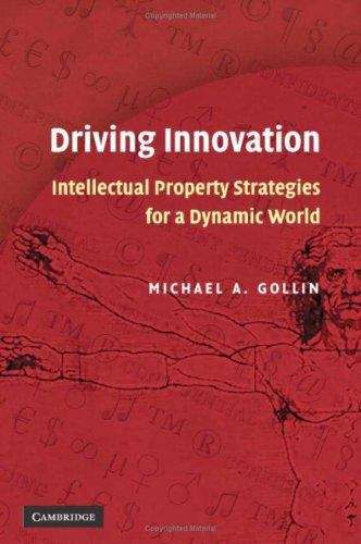 Book cover of Driving Innovation: Intellectual Property Strategies For A Dynamic World (PDF)