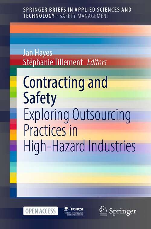 Book cover of Contracting and Safety: Exploring Outsourcing Practices in High-Hazard Industries (1st ed. 2022) (SpringerBriefs in Applied Sciences and Technology)