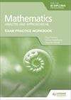 Book cover of Exam Practice Workbook for Mathematics for the IB Diploma: Analysis and approaches HL