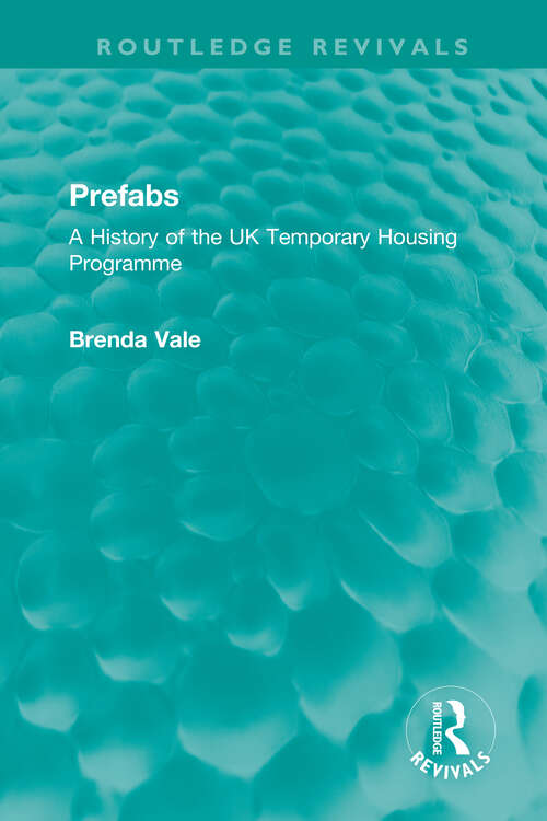 Book cover of Prefabs: A History of the UK Temporary Housing Programme (Routledge Revivals)