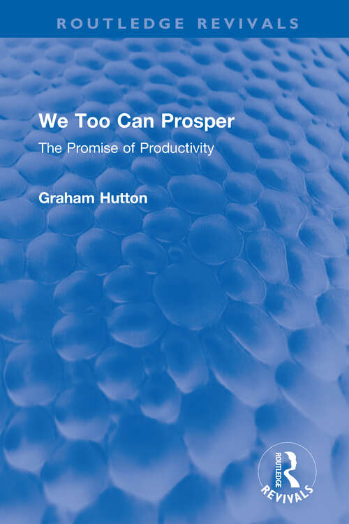 Book cover of We Too Can Prosper: The Promise of Productivity (Routledge Revivals)