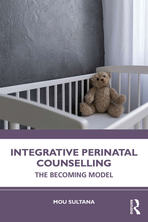 Book cover of Integrative Perinatal Counselling: The Becoming Model