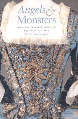 Book cover of Angels & Monsters: Male and Female Sopranos in the Story of Opera, 1600–1900 (PDF)