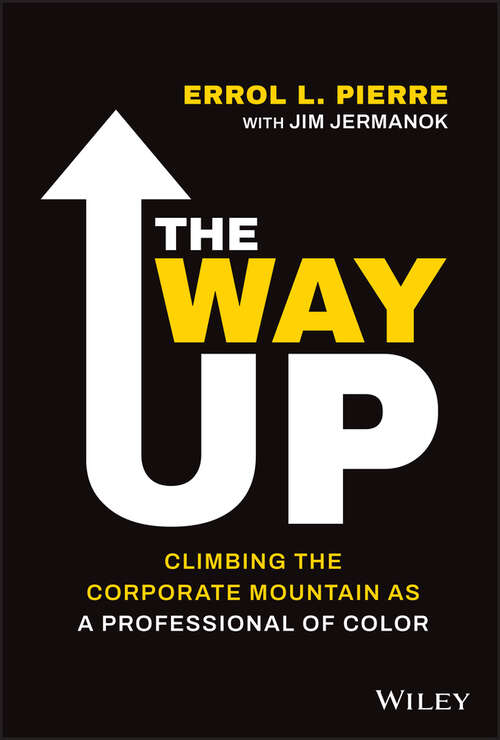 Book cover of The Way Up: Climbing the Corporate Mountain as a Professional of Color