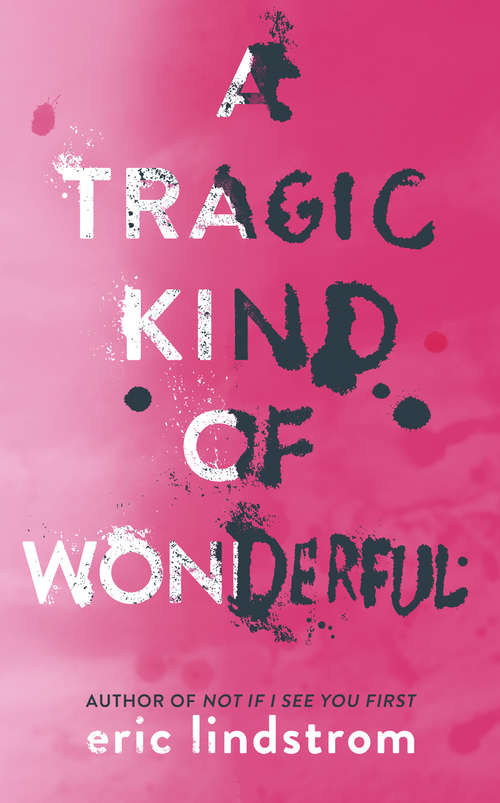 Book cover of A Tragic Kind of Wonderful (ePub edition)