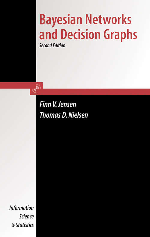 Book cover of Bayesian Networks and Decision Graphs (2nd ed. 2007) (Information Science and Statistics)