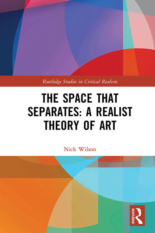 Book cover of The Space that Separates: A Critical Realist Aesthetics (Routledge Studies in Critical Realism)