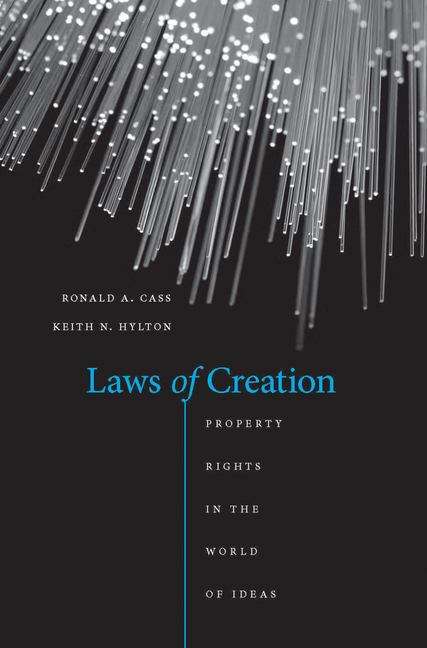 Book cover of Laws of Creation: Property Rights In The World Of Ideas