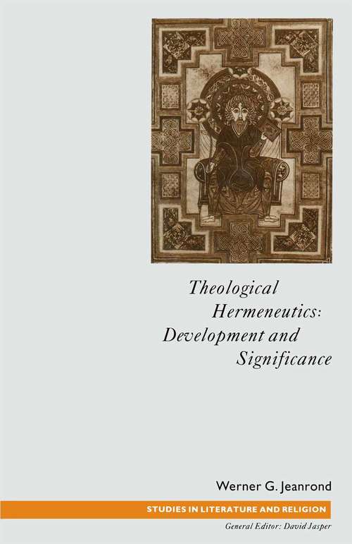 Book cover of Theological Hermeneutics: Development and Significance (1st ed. 1991) (Library of Philosophy and Religion)