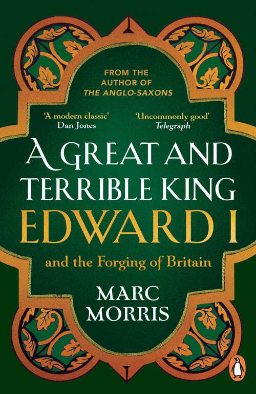 Book cover of A Great and Terrible King: Edward I and the Forging of Britain