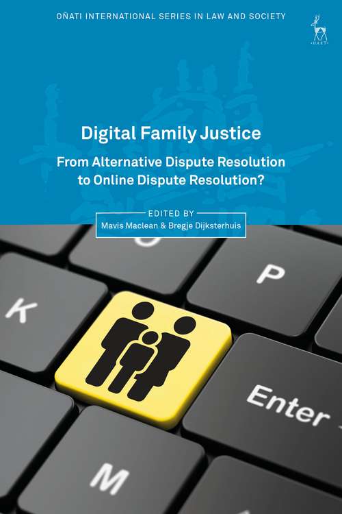 Book cover of Digital Family Justice: From Alternative Dispute Resolution to Online Dispute Resolution? (Oñati International Series in Law and Society)