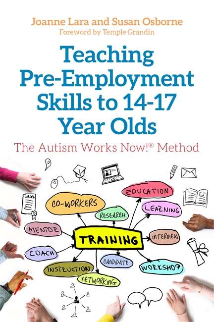 Book cover of Teaching Pre-Employment Skills to 14–17-Year-Olds: The Autism Works Now!® Method