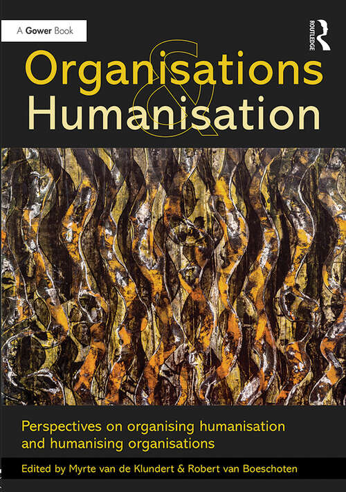 Book cover of Organisations and Humanisation: Perspectives on organising humanisation and humanising organisations