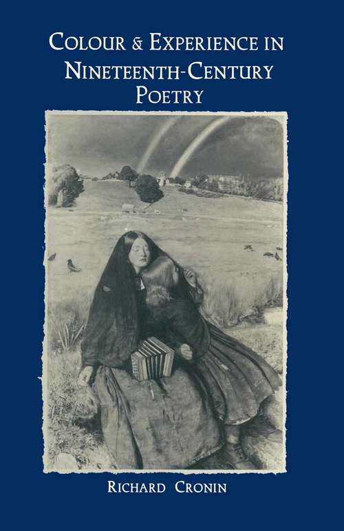 Book cover of Colour and Experience in Nineteenth-Century Poetry (1st ed. 1988)