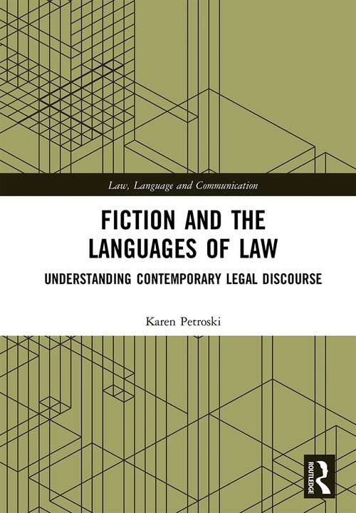 Book cover of Fiction and the Languages of Law: Understanding Contemporary Legal Discourse (Law, Language and Communication)