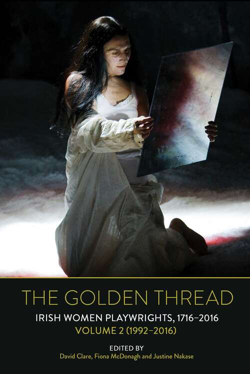 Book cover of The Golden Thread: Irish Women Playwrights, Volume 2 (1992-2016)