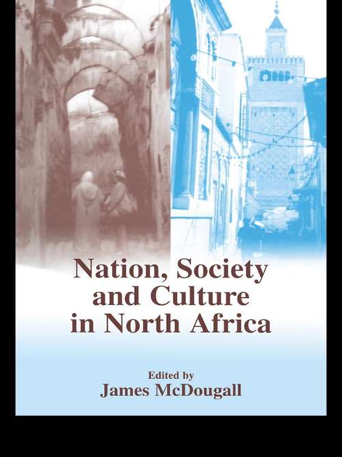 Book cover of Nation, Society and Culture in North Africa (History and Society in the Islamic World)