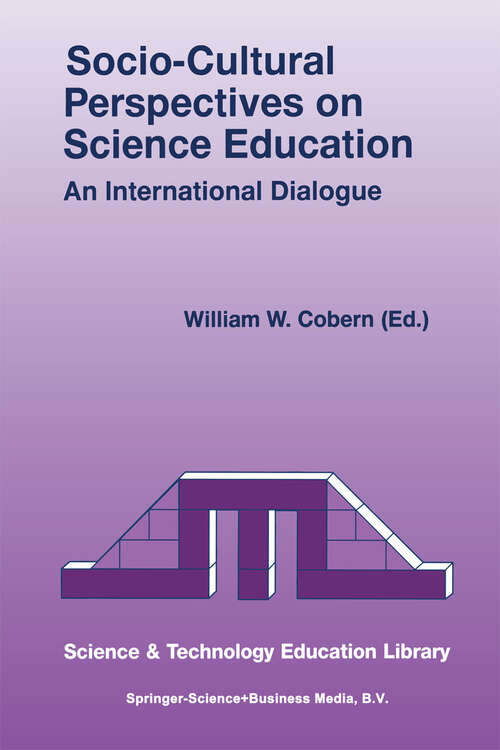 Book cover of Socio-Cultural Perspectives on Science Education: An International Dialogue (1998) (Contemporary Trends and Issues in Science Education #4)